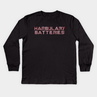 Harbulary Batteries Kids Long Sleeve T-Shirt